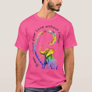 Dream Without Fear Love Without Limits Elephant LG T-Shirt