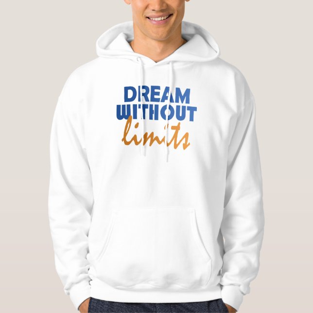 Dream without limits  hoodie (Front)