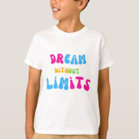 Dream without Limits Kid's Positive Vibes T-shirt