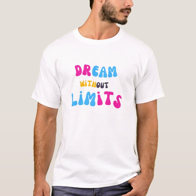 Dream without limits T-Shirt (Front)