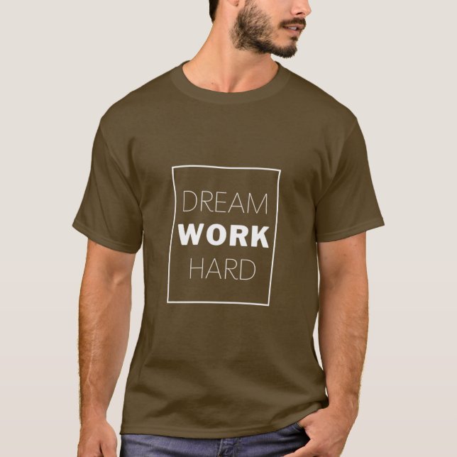 Dream, Work Hard T-Shirt (Front)