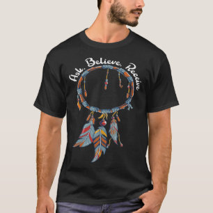 Dreamcatcher Ask Believe Receive Manifestation T-Shirt
