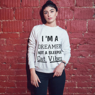 Dreamer Cat Vibes Cute Modern Quote Personalised Sweatshirt