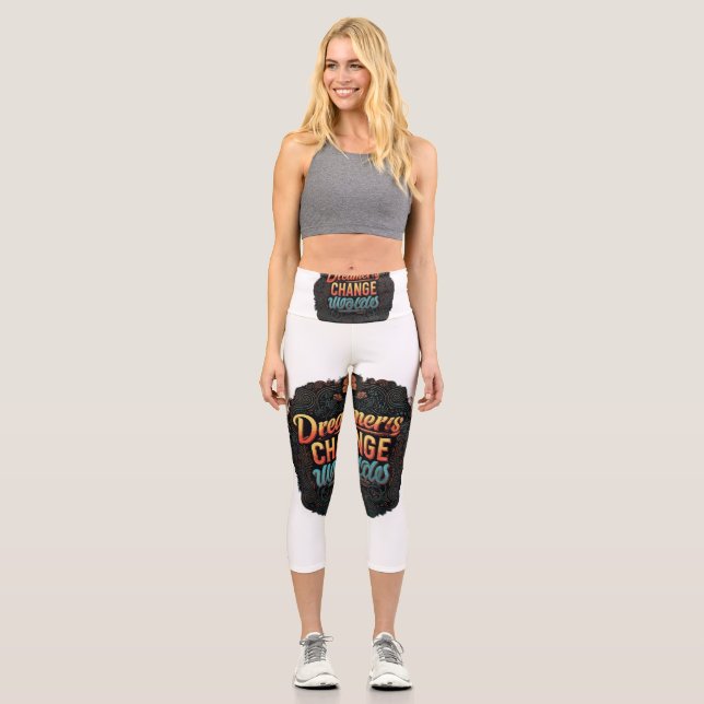 "Dreamers Change Worlds." Capri Leggings (Front)