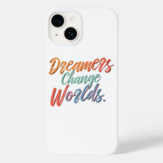 Dreamers Change Worlds  Case-Mate iPhone 14 Case