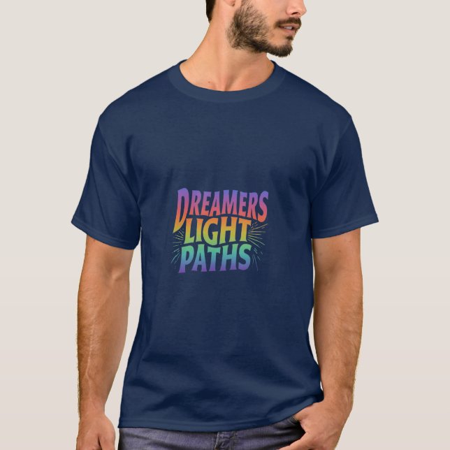 DREAMERS LIGHT PATH  T-Shirt (Front)