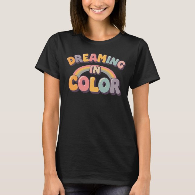 Dreaming in Colour Retro Rainbow Typography T-Shirt (Front)