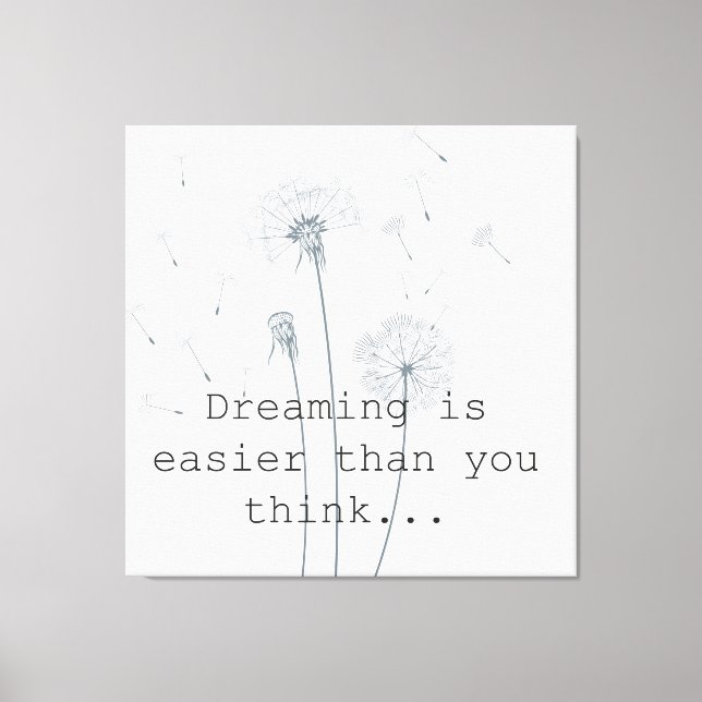 Dreaming is easier than you think dandelions canvas print (Front)