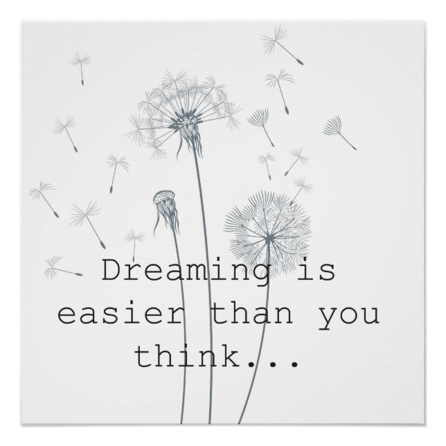 Dreaming is easier than you think dandelions poster (Front)