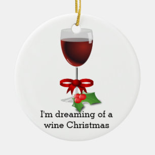Dreaming Of A Wine Christmas Funny Holiday Ceramic Tree Decoration
