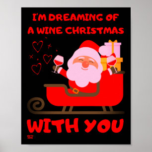 "DREAMING OF A WINE CHRISTMAS" funny x-mas gift    Poster