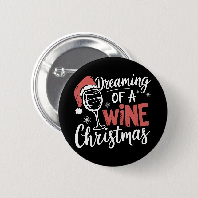 Dreaming Of A Wine Christmas Party Funny Drinking 6 Cm Round Badge (Front & Back)