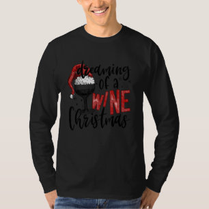 Dreaming Of A Wine Christmas Wine Xmas Party T-Shirt