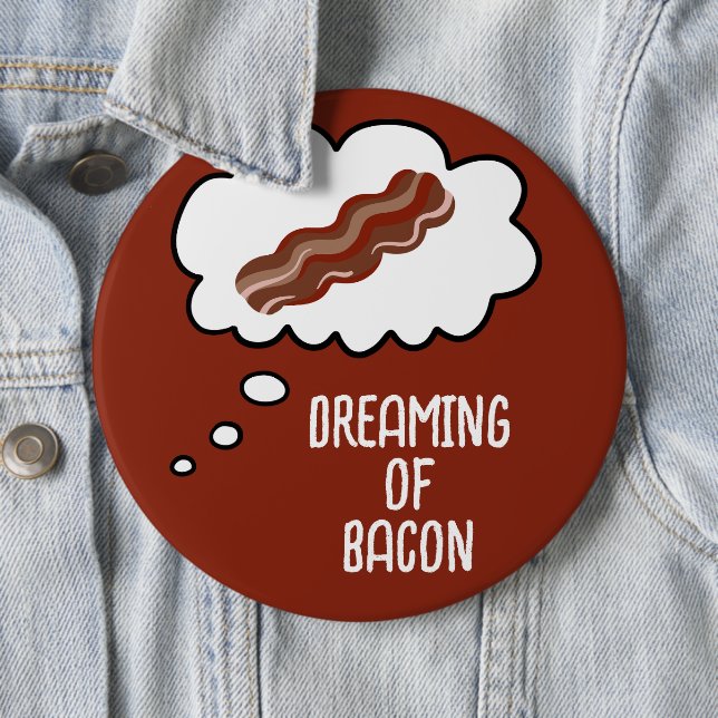 Dreaming of Bacon Funny Button (In Situ)