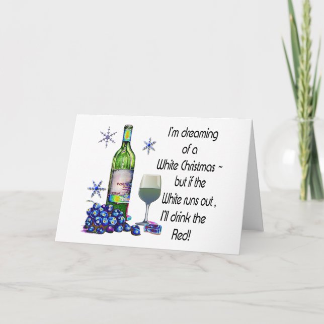 Dreaming of White Christmas, Funny Wine Art Gifts Holiday Card (Front)