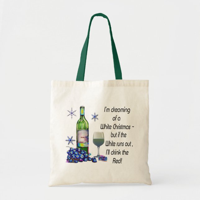 Dreaming of White Christmas, Funny Wine Art Gifts Tote Bag (Front)