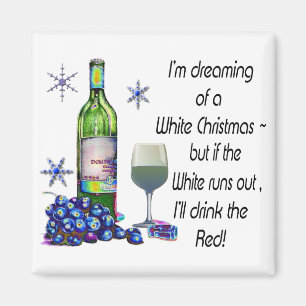 Dreaming of White Christms, Funny Wine Magnet