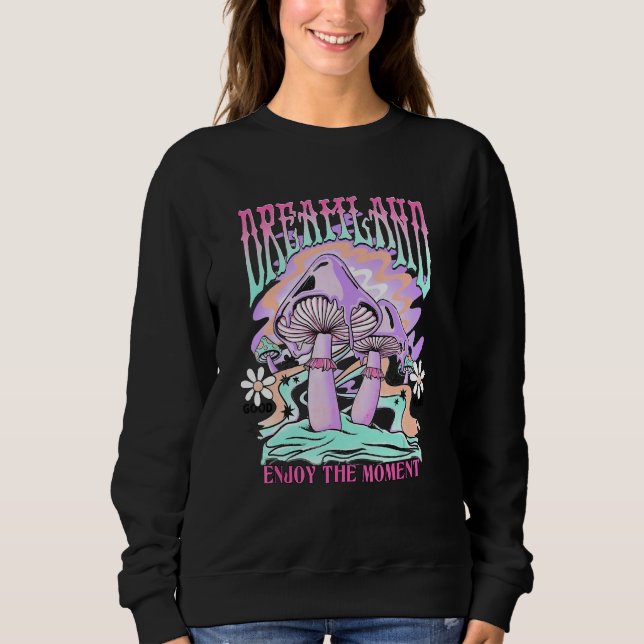 Dreamland Enjoy The Moments retro groovy mushroom  Sweatshirt (Front)