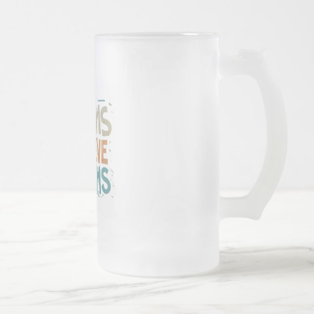 Dreams Achieve Dreams."  Frosted Glass Beer Mug (Right)
