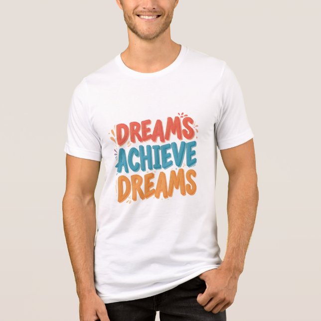 Dreams Achieve Dreams" Inspirational Tri-Blend Shirt (Front)