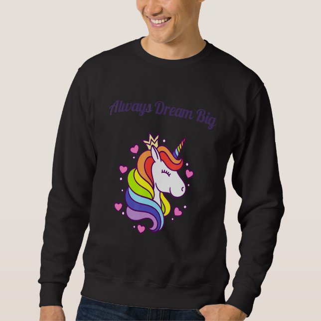 Dreams Always Big Sweatshirt (Front)