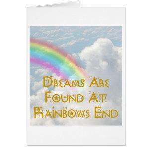 Dreams Are Found At Rainbows End