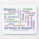 Dreams Are Meant to Happen (bright) Mouse Pad (Front)