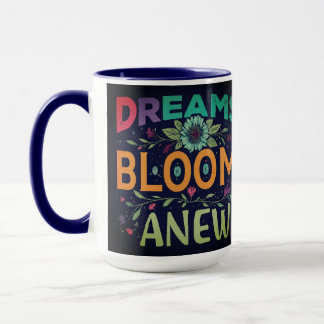 Dreams Begin Anew Mug