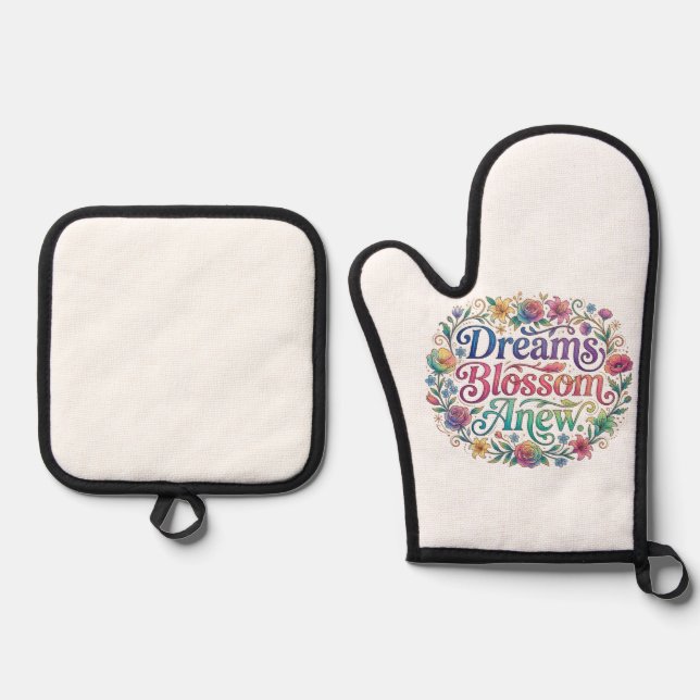 Dreams Blossom Anew T-Shirt Oven Mitt & Pot Holder Set (Front)