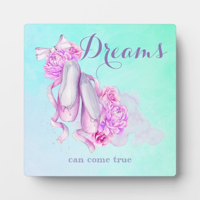Dreams Can Come True Ballet Slippers in Watercolor Plaque (Front)
