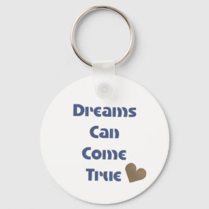 Dreams can come true Motivational Phrases keychain