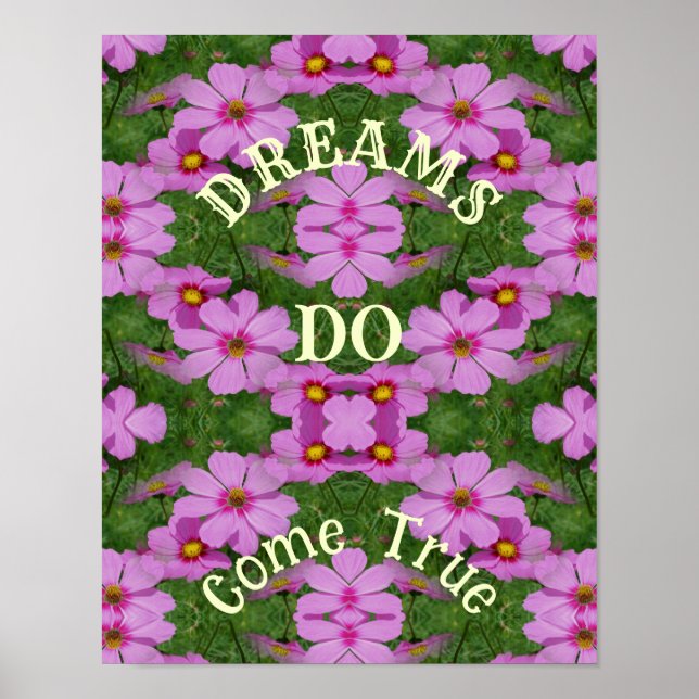 Dreams Come True Cosmos Flowers Inspirational Poster (Front)