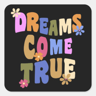 Dreams Come True” Inspirational Floral Typography Square Sticker