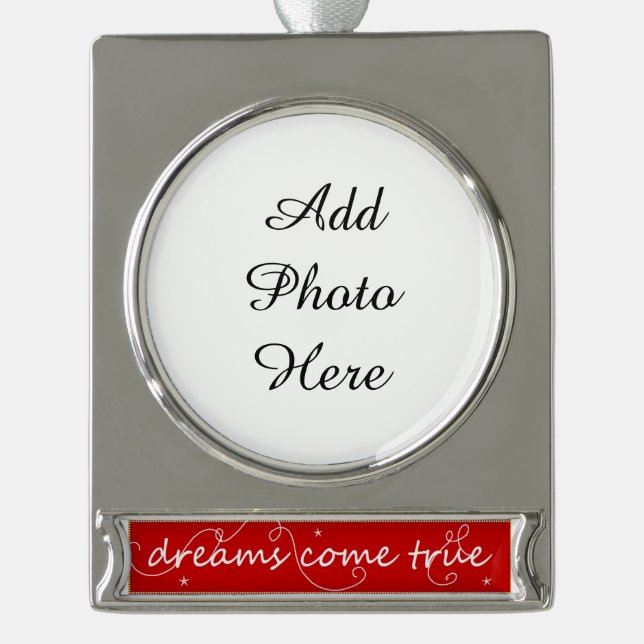 Dreams Come True Photo Silver Plated Banner Ornament (Front)