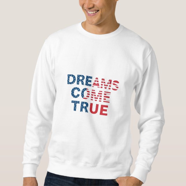 Dreams Come True  Sweatshirt (Front)