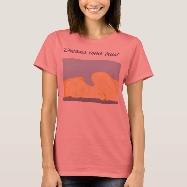 Dreams come true! T-Shirt (Front)