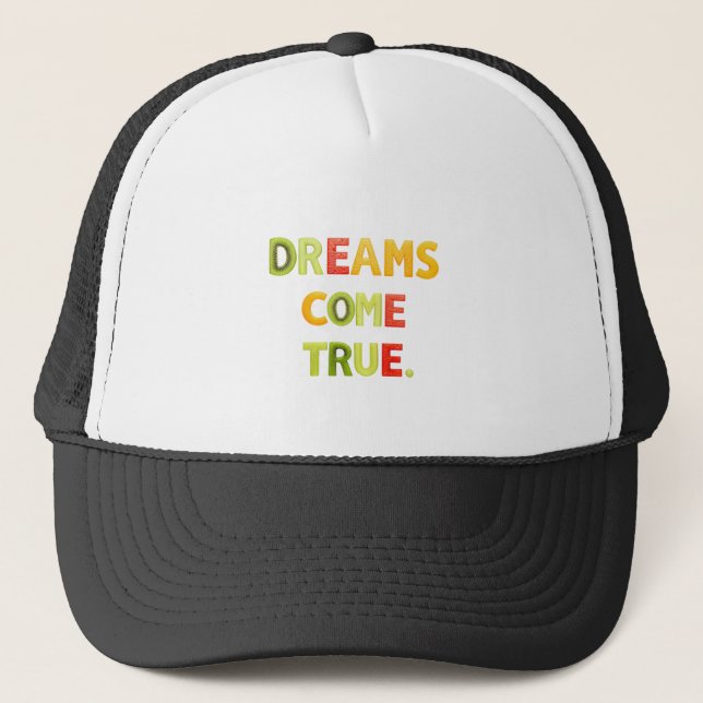 Dreams Come True  Trucker Hat (Front)