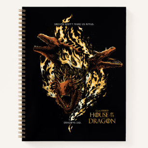 Dreams Didn't Make Us Kings. Dragons Did. Notebook