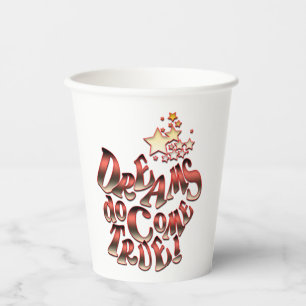 Dreams do come True   Paper Cups