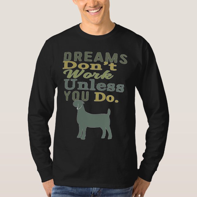 Dreams Don't Work Unless You Do Livestock Show Lam T-Shirt (Front)