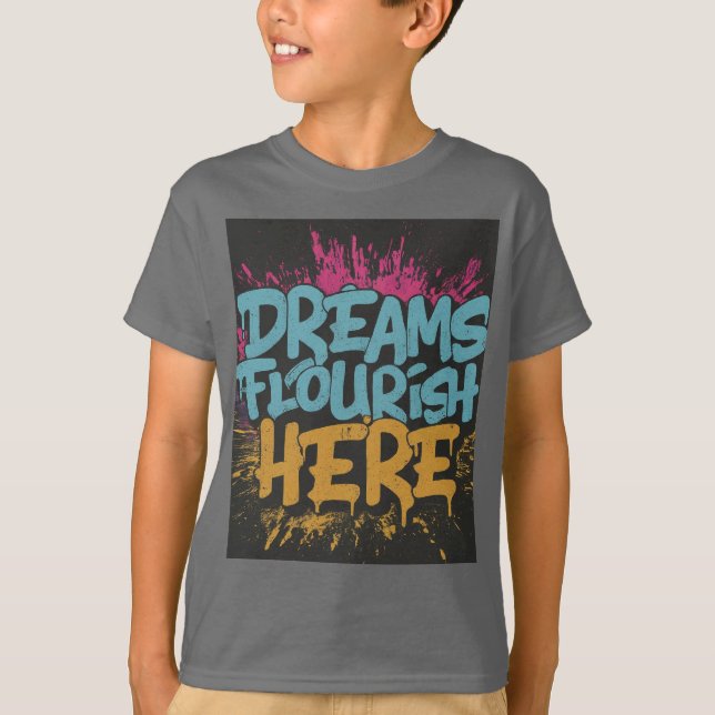 Dreams Flourish Here T-Shirt (Front)