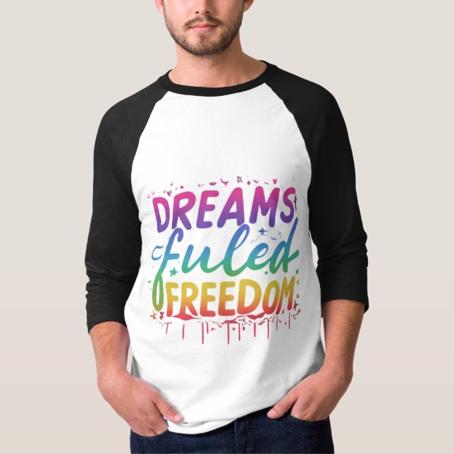 Dreams Fuelled Freedom T-Shirt (Front)