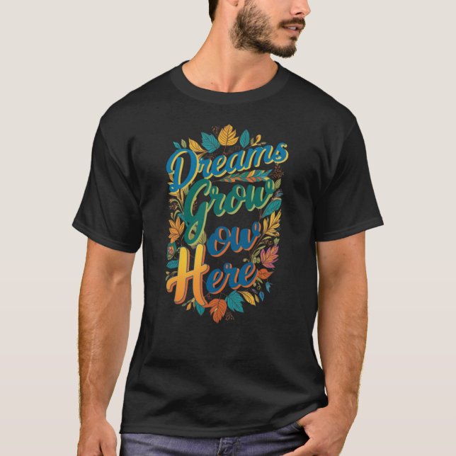Dreams Grow Here – Inspire the Future Tee (Front)