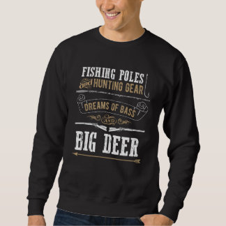 Dreams Of Bass And Big Deer Hunting And Fishing Sweatshirt