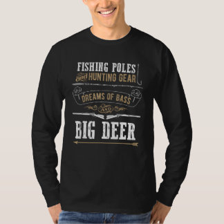 Dreams Of Bass And Big Deer Hunting And Fishing T-Shirt