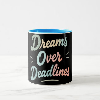 Dreams Over Deadlines – Manifest More, Stress Less Two-Tone Coffee Mug