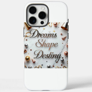 Dreams Shape Destiny iPhone 16 Pro Max Case