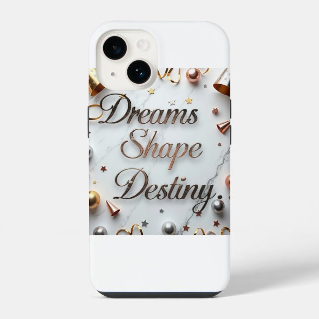 Dreams Shape Destiny  iPhone Case (Back)