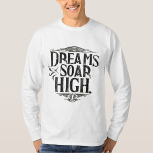 Dreams Soar High T-Shirt