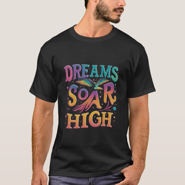 Dreams soar high T-Shirt (Front)